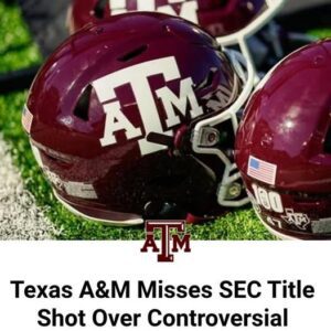Texas A&M Misses SEC Title Shot Over Controversial Tiebreaker Decision nn