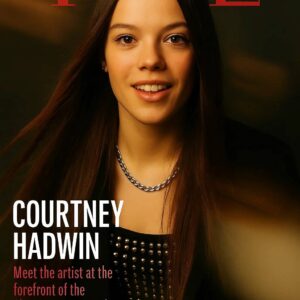 FOR THE FIRST TIME IN HISTORY: COURTNEY HADWIN NAMED ONE OF TIME MAGAZINE’S “TOP 100 MOST INFLUENTIAL PEOPLE OF 2025”