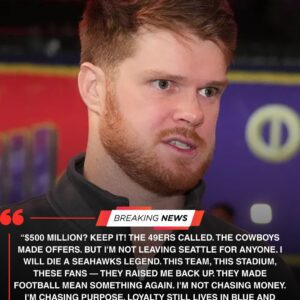 “$500 MILLION? KEEP IT!” Sam Darnold Stuns the NFL: “I’ll Die a Seahawks Legend!”