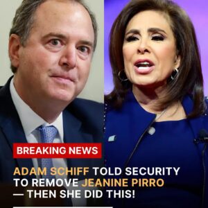 🔥 Adam Schiff Told Security to REMOVE Jeanine Pirro — Then She Did THIS!